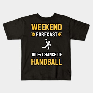 Weekend Forecast Handball Kids T-Shirt